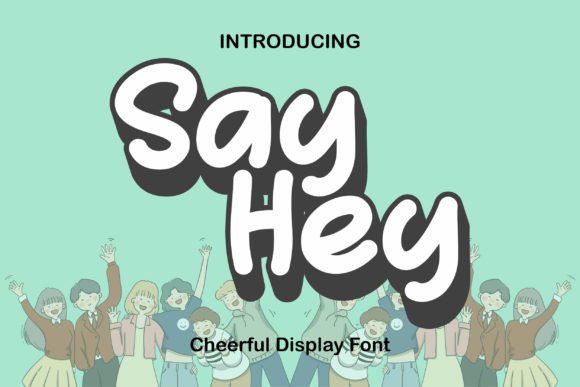 Say Hey: A Playful Display Font for Scroll-Stopping Marketing Visuals