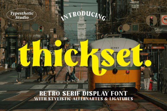 Thickset: A Retro Serif Font That Elevates Modern Branding